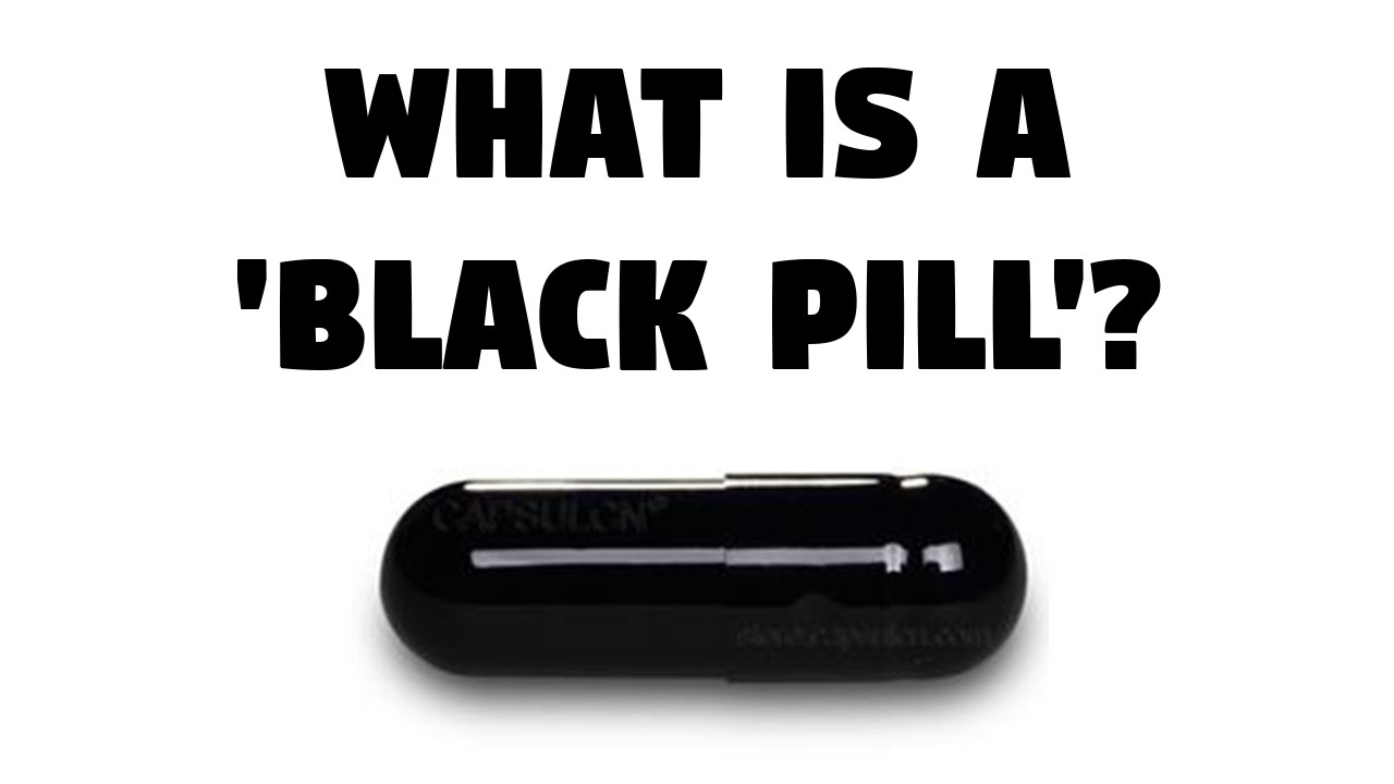 You asked for black pills? 