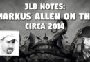 JLB Notes: Markus Allen on THC (circa 2014)