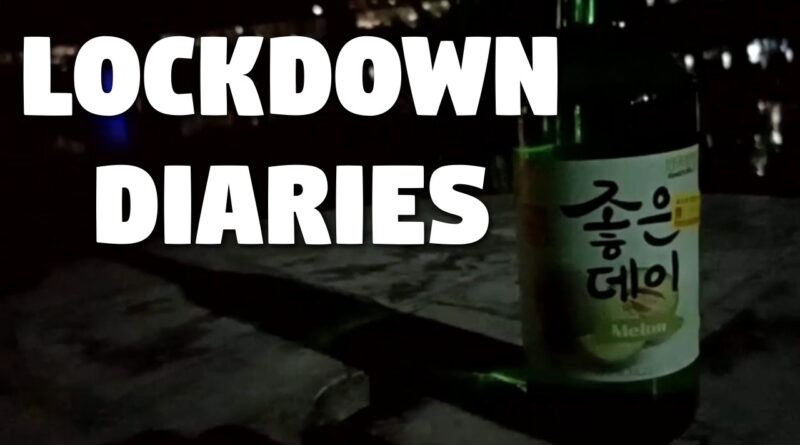 The Soju Lockdown Diaries