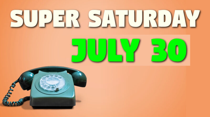 Super Saturday – This Weekend (July 30)
