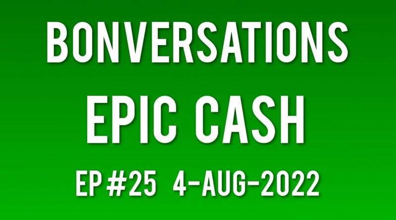 Bonversations | Ep #25 | Epic Cash (4-Aug-2022)