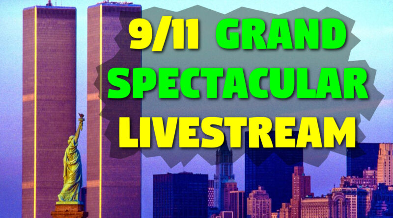 9/11 Grand Spectacular Livestream