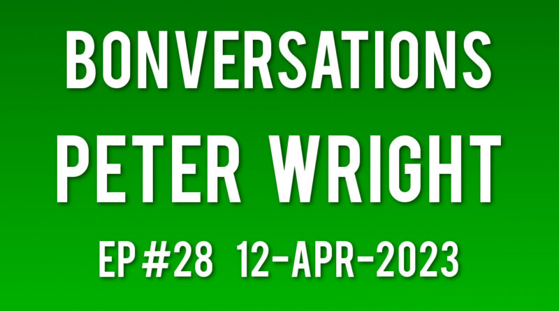 Bonversations with Peter Wright