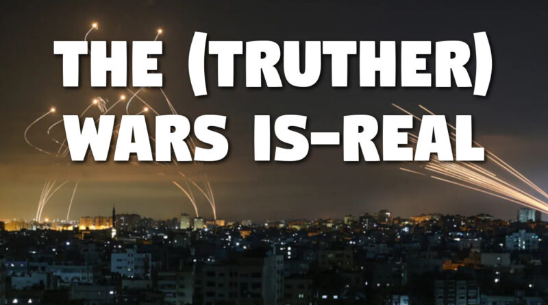 The Truther Wars Is-Real