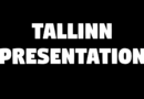 The Tallinn Presentation