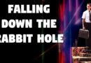 Falling Down the Rabbit Hole [PART THREE]