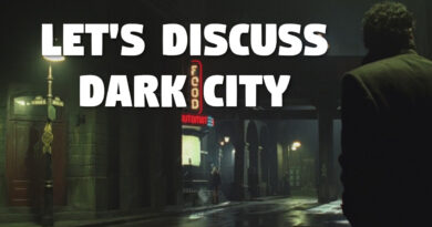 Let’s Discuss Dark City (1998)
