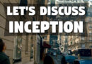 Let’s Discuss Inception