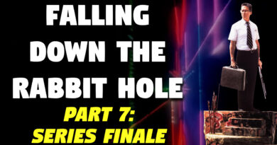 Falling Down the Rabbit Hole [PART SEVEN]