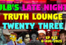 Late Night Truth Lounge | Ep #23 – Twenty Three (6-Aug-2025)