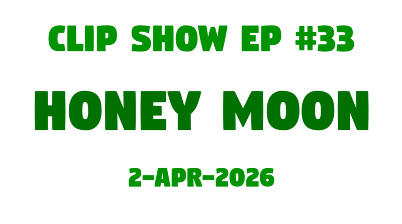 John le Bon Clip Show #33 Honey Moon