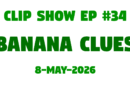 JLB Clip Show #34 Banana Clues
