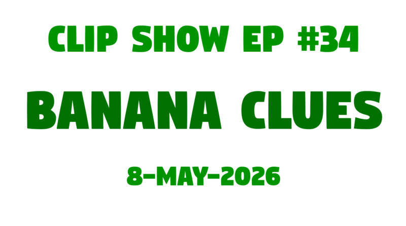 JLB Clip Show #34 Banana Clues