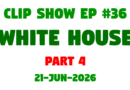 JLB Clip Show #36 Part 4