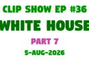 JLB Clip Show 'Wtite House' series Part 7