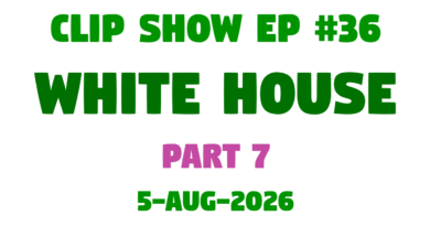 JLB Clip Show 'Wtite House' series Part 7