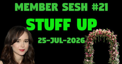 Member Sesh #21 – Stuff Up (25-Jul-2026)